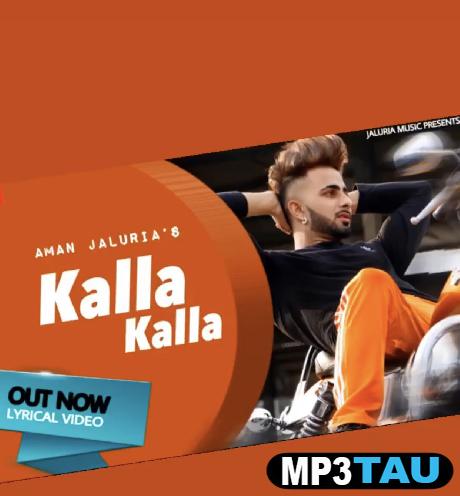 download Kalla-Kalla Aman Jaluria mp3